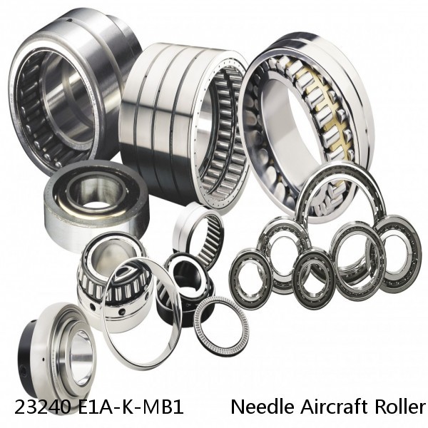 23240 E1A-K-MB1        Needle Aircraft Roller Bearings